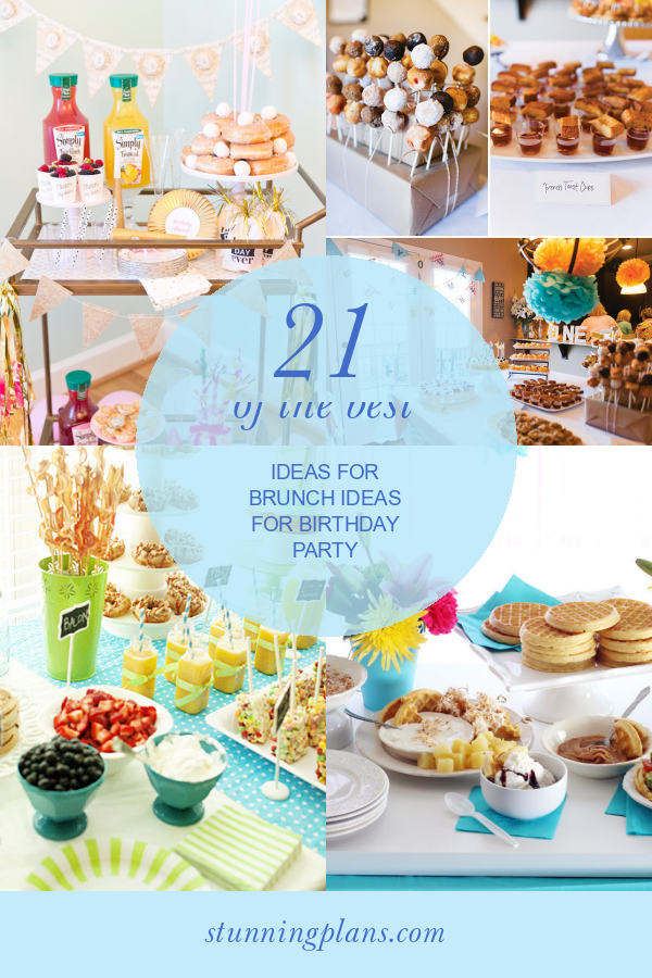21 Of the Best Ideas for Brunch Ideas for Birthday Party Home, Family